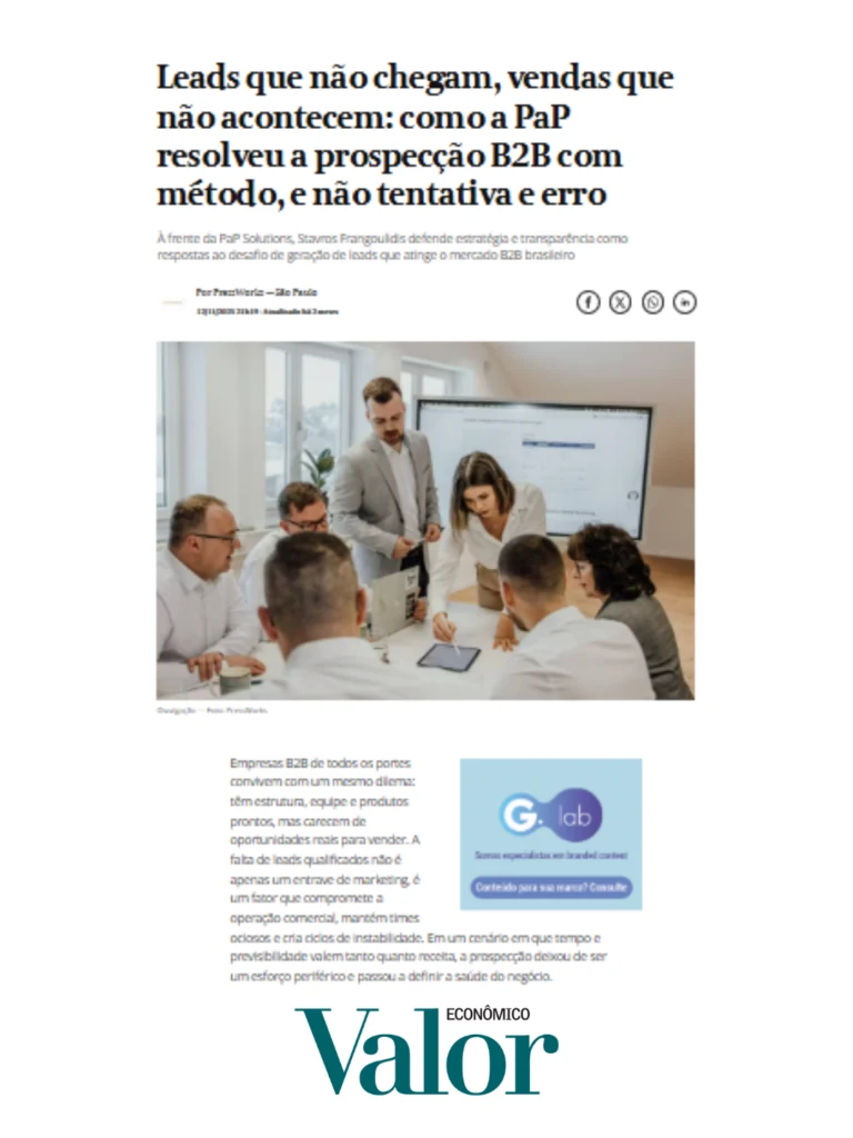 Leads que não chegam, vendas que não acontecem: como a PaP resolveu a prospecção B2B com método, e não tentativa e erro, publicado no Valor Econômico em novembro de 2025